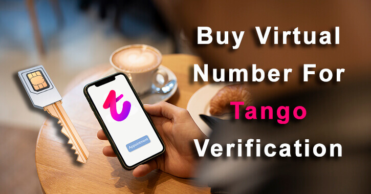 How To Create Tango Account Via Virtual Number? 1 Tango virtual number